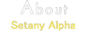 About Setany Alpha